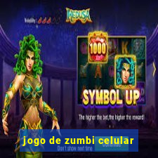 jogo de zumbi celular